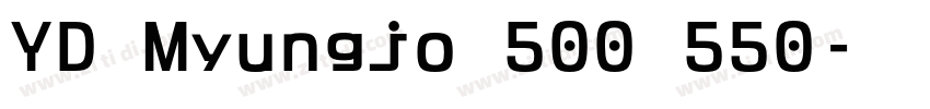 YD Myungjo 500 550字体转换